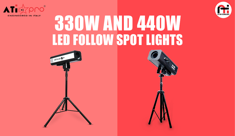 ATIPRO 330W and 440W LED Follow Spot Lights