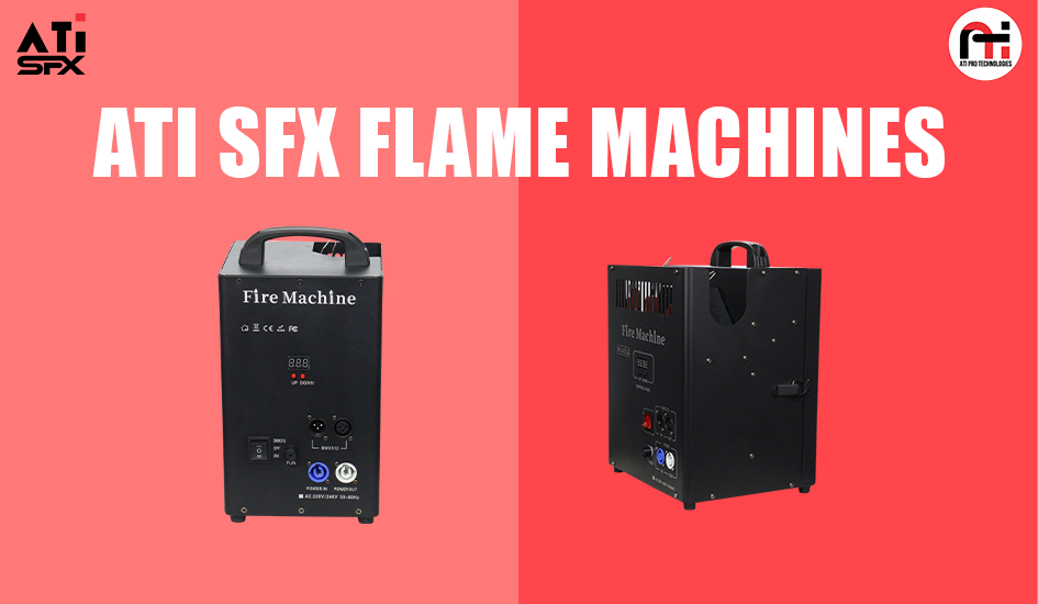ATI SFX Flame Machines