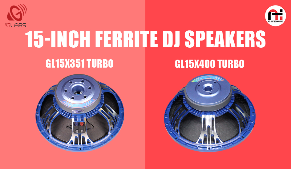 New Launch: GLabs GL15X351 Turbo & GL15X400 Turbo 15-Inch Ferrite DJ Speakers