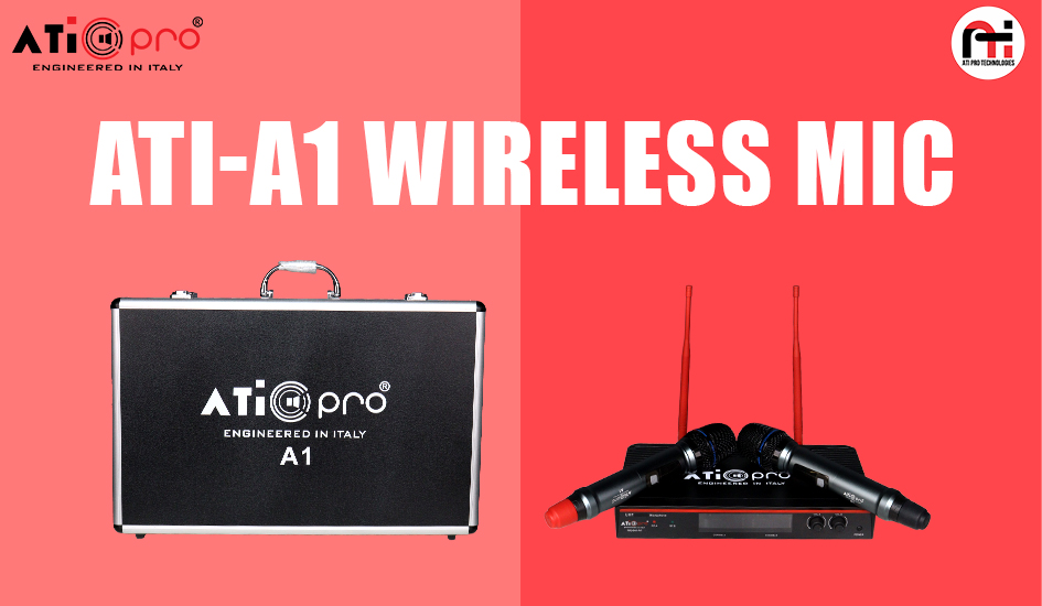 Meet the New ATI-A1 Wireless Mic – Clear, Stable & Professional Audio
