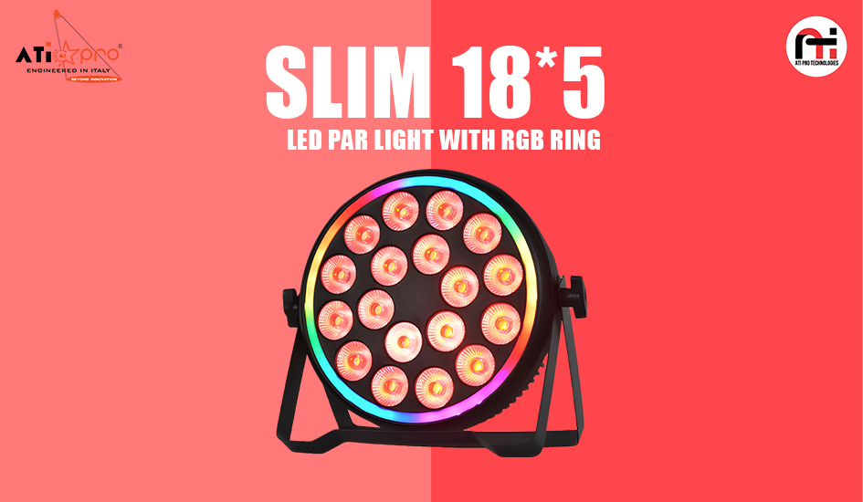 New Arrival: ATI Pro Slim 18×5 LED Par Light with RGB Ring for Stunning Stage Effects