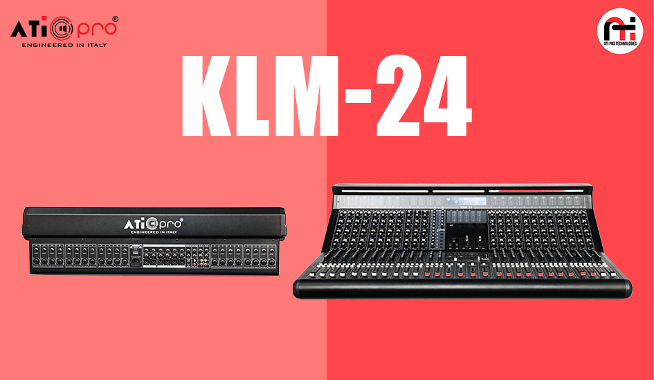 ATI Pro Technologies KLM-24 Sets a New Standard in Professional Mixing