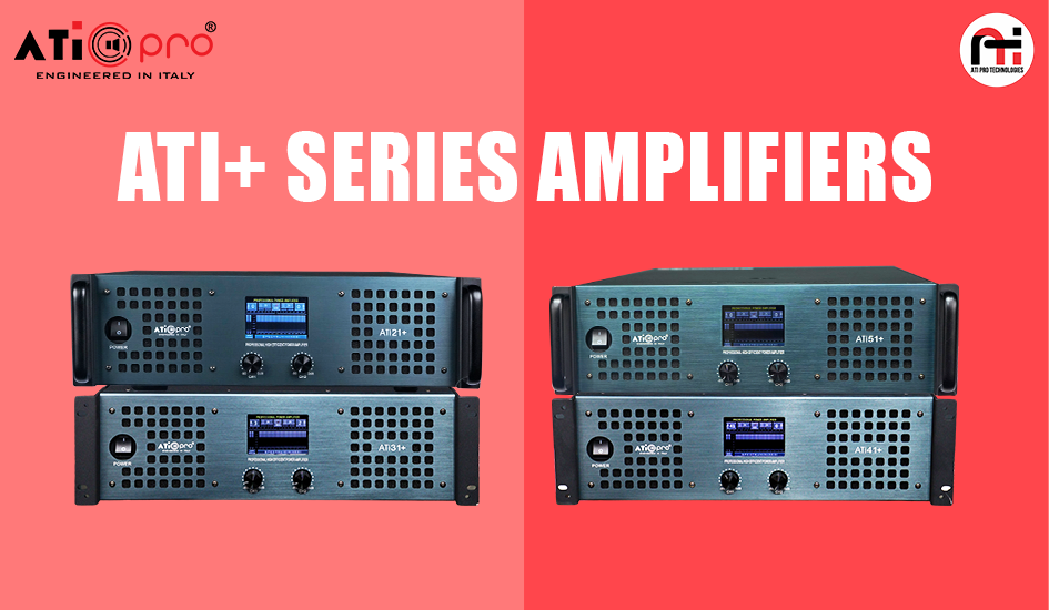 ATI+ Series DJ Amplifiers: Complete Guide to 21+, 31+, 41+ & 51+ Digital Display Models