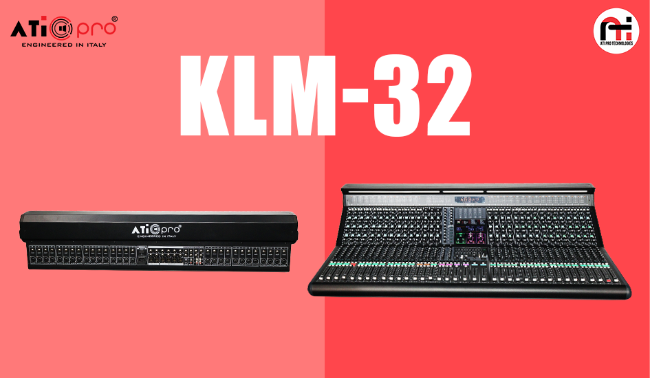 Introducing the ATI Pro Technologies KLM-32: A New 32-Channel Live Mixer for Professional Audio